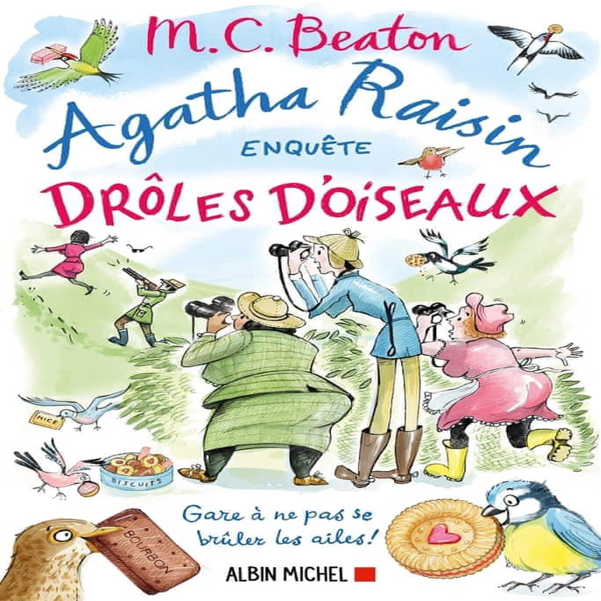 AGATHA RAISIN ENQUETE TOME 36 : DROLES D'OISEAUX. GARE A NE PAS SE BRULER LES AILES !, Beaton M. C.