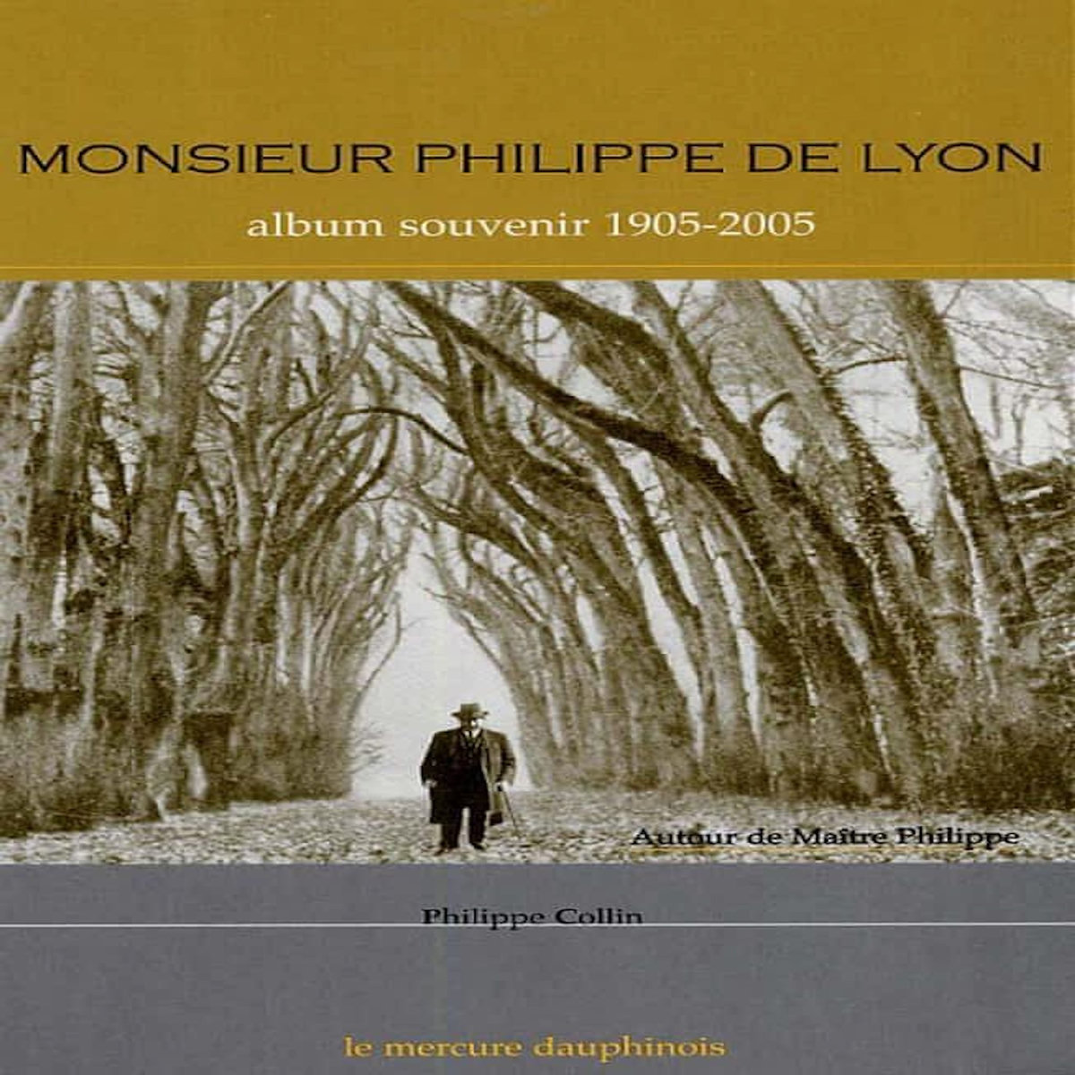 MAITRE PHILIPPE DE LYON. ALBUM SOUVENIR 1905-2005, Collin Philippe