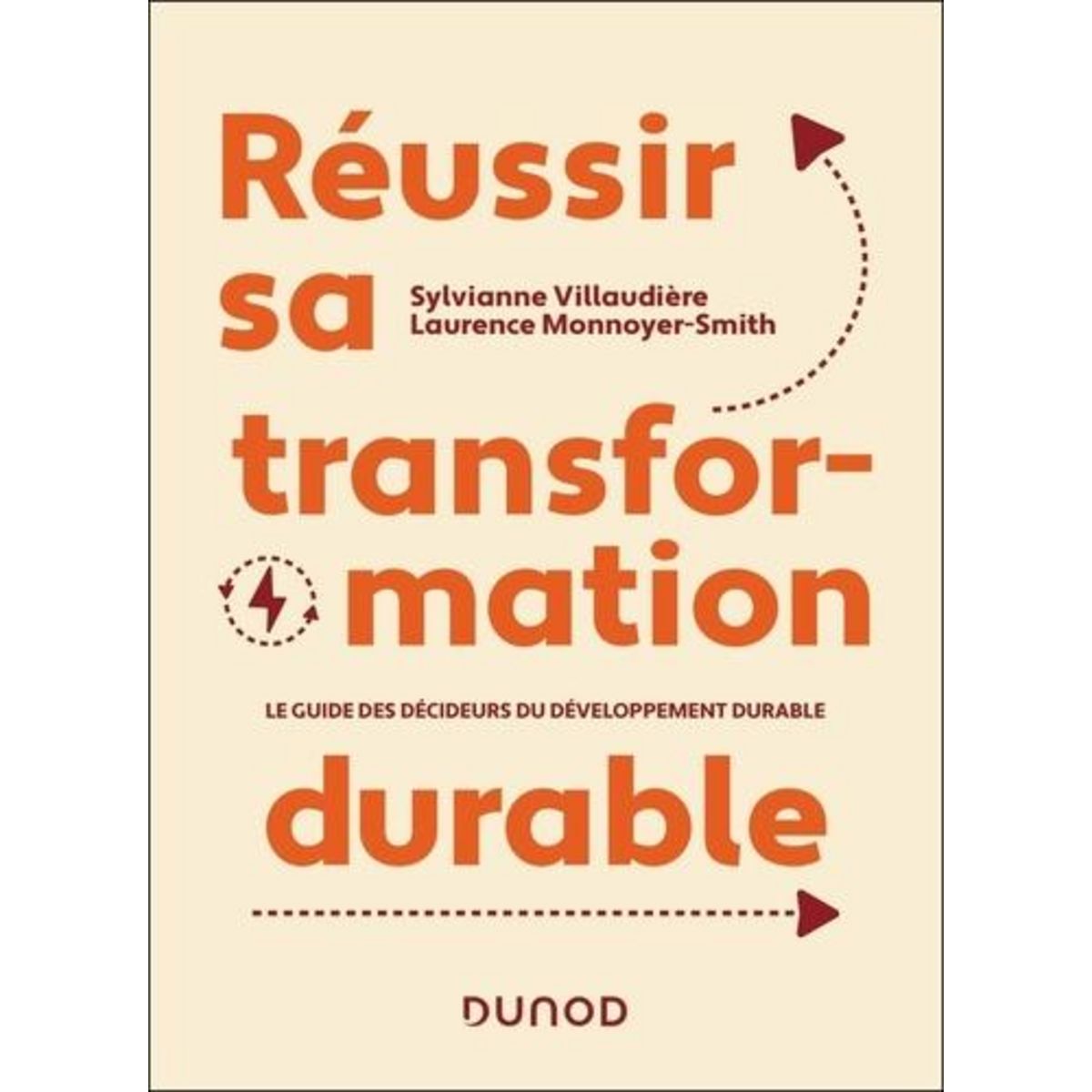 REUSSIR SA TRANSFORMATION DURABLE. LE GUIDE DES DECIDEURS DU DEVELOPPEMENT DURABLE, Villaudière Sylvianne