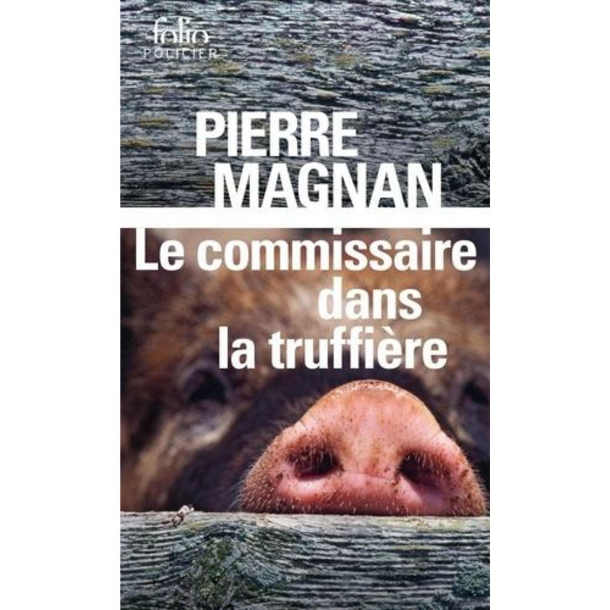 LE COMMISSAIRE DANS LA TRUFFIERE, Magnan Pierre