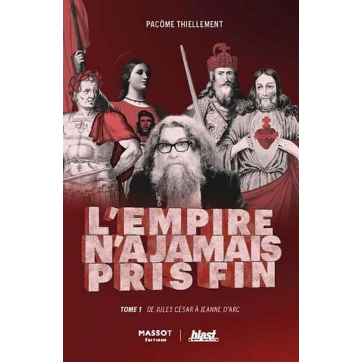 L'EMPIRE N'A JAMAIS PRIS FIN. TOME 1 : DE JULES CESAR A JEANNE D'ARC, Thiellement Pacôme