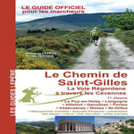 LE CHEMIN DE SAINT-GILLES. LA VOIE REGORDANE A TRAVERS LES CEVENNES, Lepère François