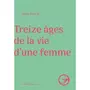  TREIZE AGES DE LA VIE D'UNE FEMME, Rouzin Marie