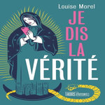 JE DIS LA VERITE, Morel Louise