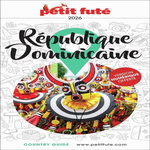 PETIT FUTE REPUBLIQUE DOMINICAINE. EDITION 2026, Petit Futé