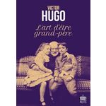 L'ART D'ETRE GRAND-PERE, Hugo Victor