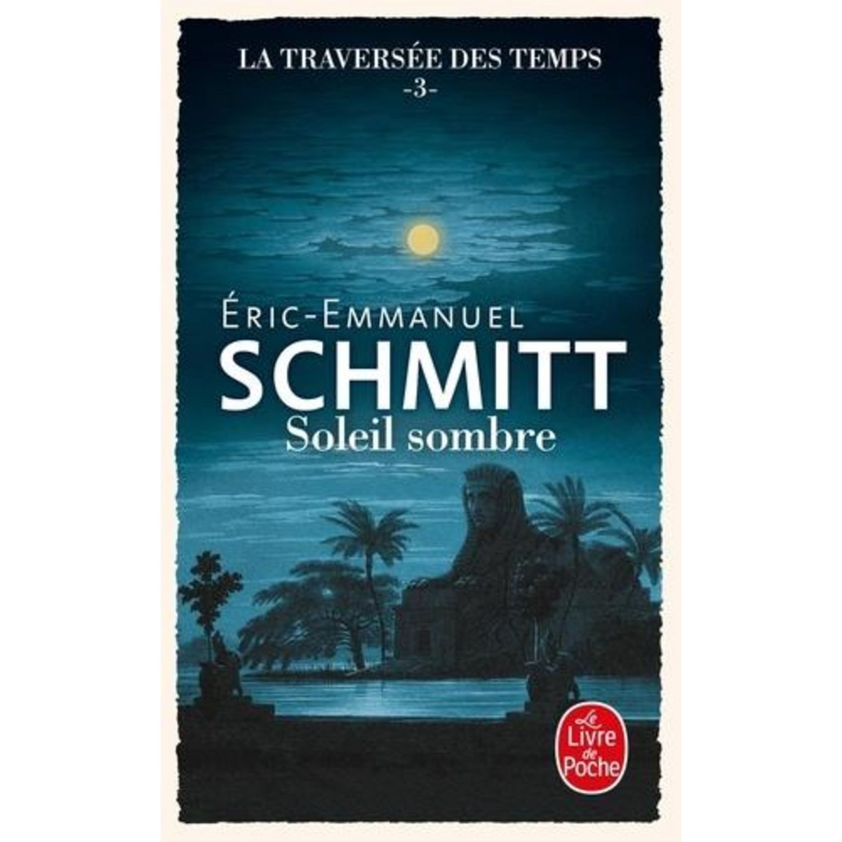 LA TRAVERSEE DES TEMPS TOME 3 : SOLEIL SOMBRE, Schmitt Eric-Emmanuel