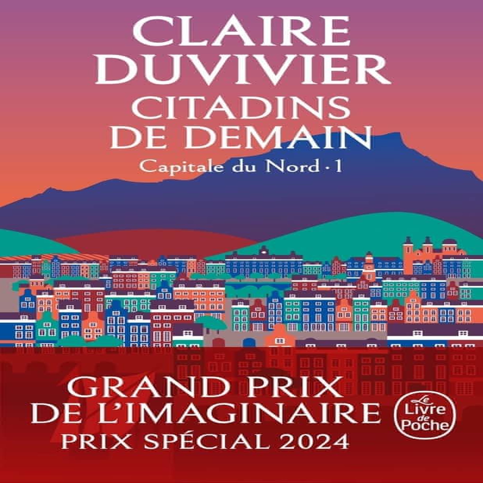CYCLE DE LA TOUR DE GARDE. CAPITALE DU NORD TOME 1 : CITADINS DE DEMAIN, Duvivier Claire