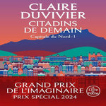 CYCLE DE LA TOUR DE GARDE. CAPITALE DU NORD TOME 1 : CITADINS DE DEMAIN, Duvivier Claire