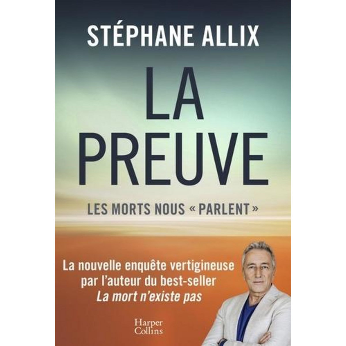 LA PREUVE. LES MORTS NOUS  PARLENT , Allix Stéphane