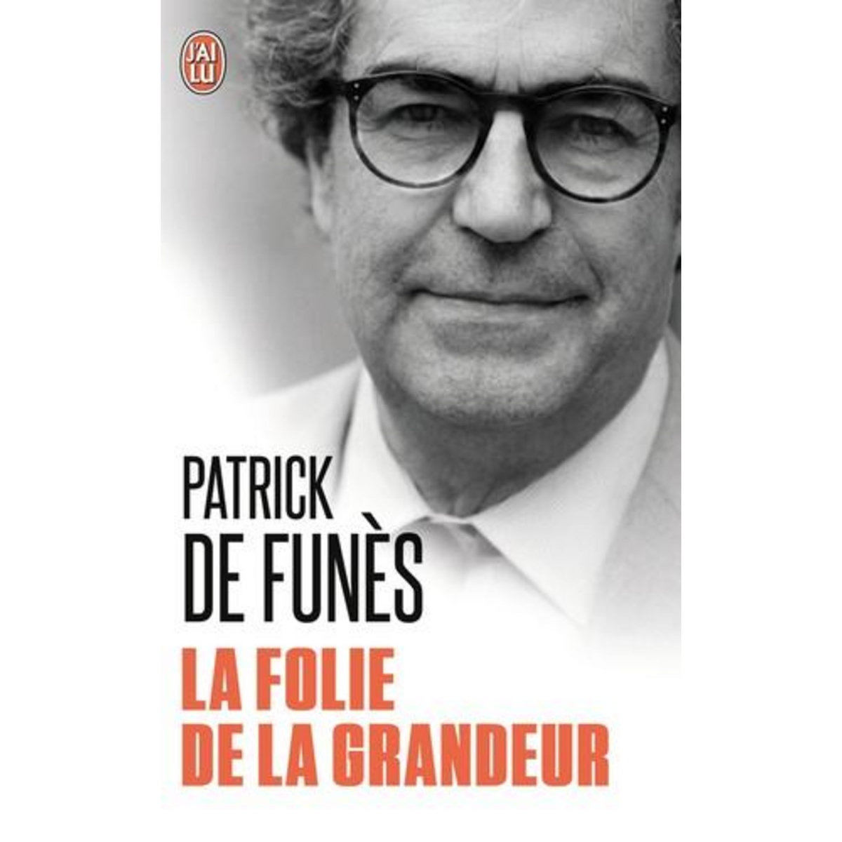 LA FOLIE DE LA GRANDEUR, Funès Patrick de