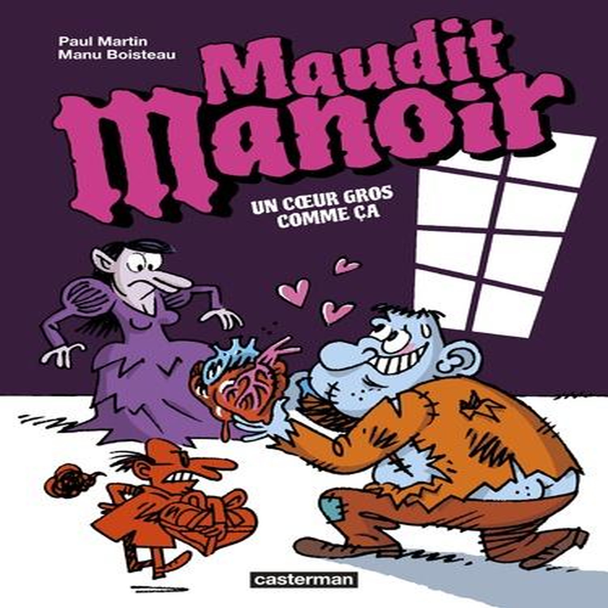 MAUDIT MANOIR TOME 2 : UN COEUR GROS COMME CA, Martin Paul