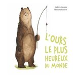 L'OURS LE PLUS HEUREUX DU MONDE, Lecomte Ludovic
