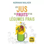  LES JUS DE FRUITS ET DE LEGUMES FRAIS, Walker Norman