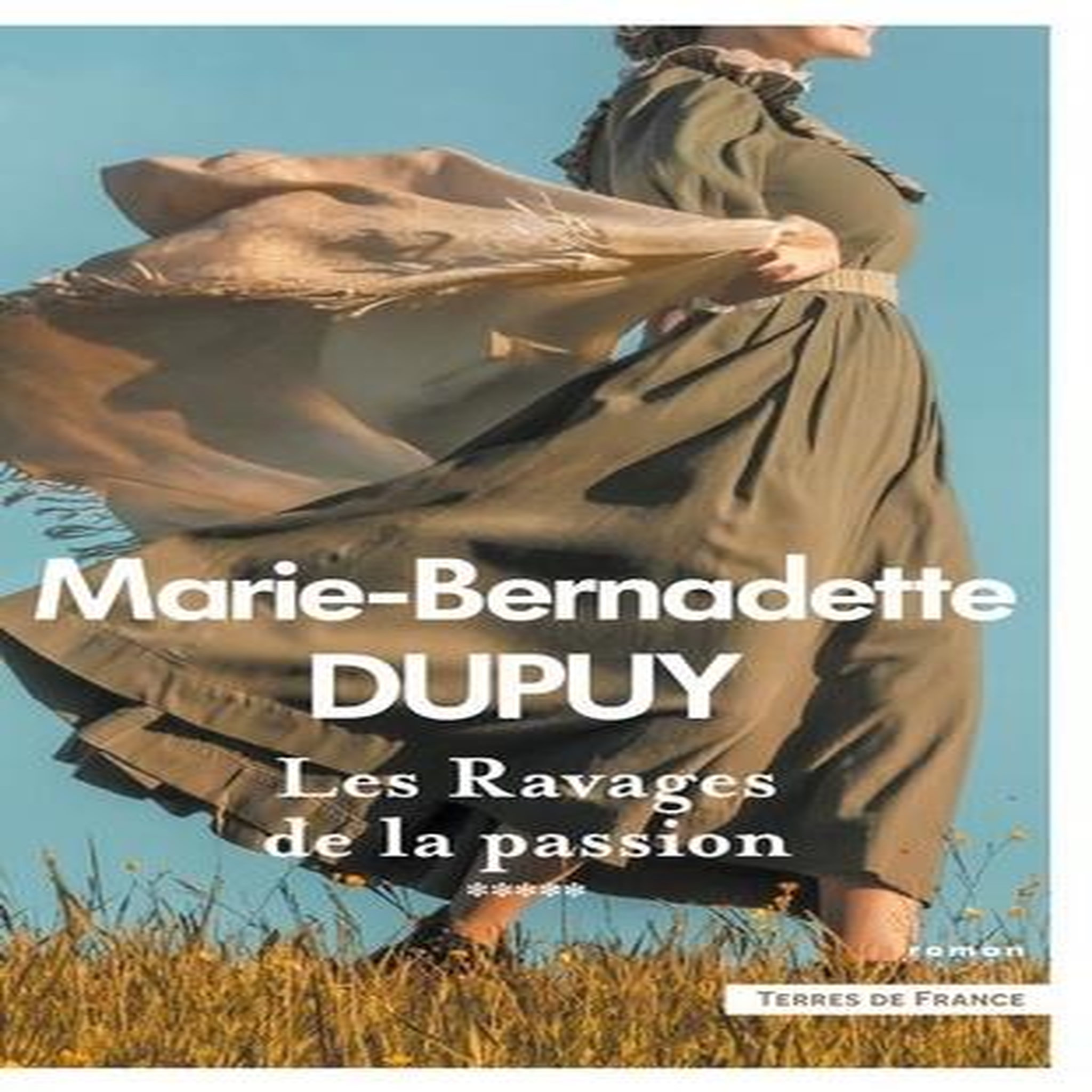 LE MOULIN DU LOUP TOME 5 : LES RAVAGES DE LA PASSION, Dupuy Marie-Bernadette