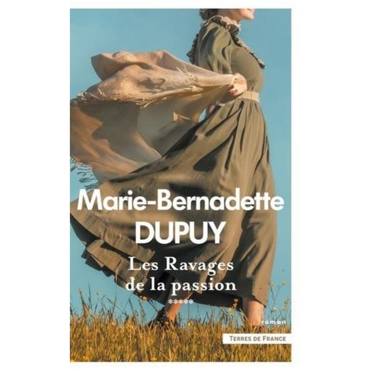 LE MOULIN DU LOUP TOME 5 : LES RAVAGES DE LA PASSION, Dupuy Marie-Bernadette