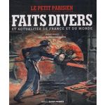 FAITS DIVERS ET ACTUALITES DE FRANCE ET DU MONDE. LE PETIT PARISIEN, SUPPLEMENT LITTERAIRE ILLUSTRE, Paillet Jerome