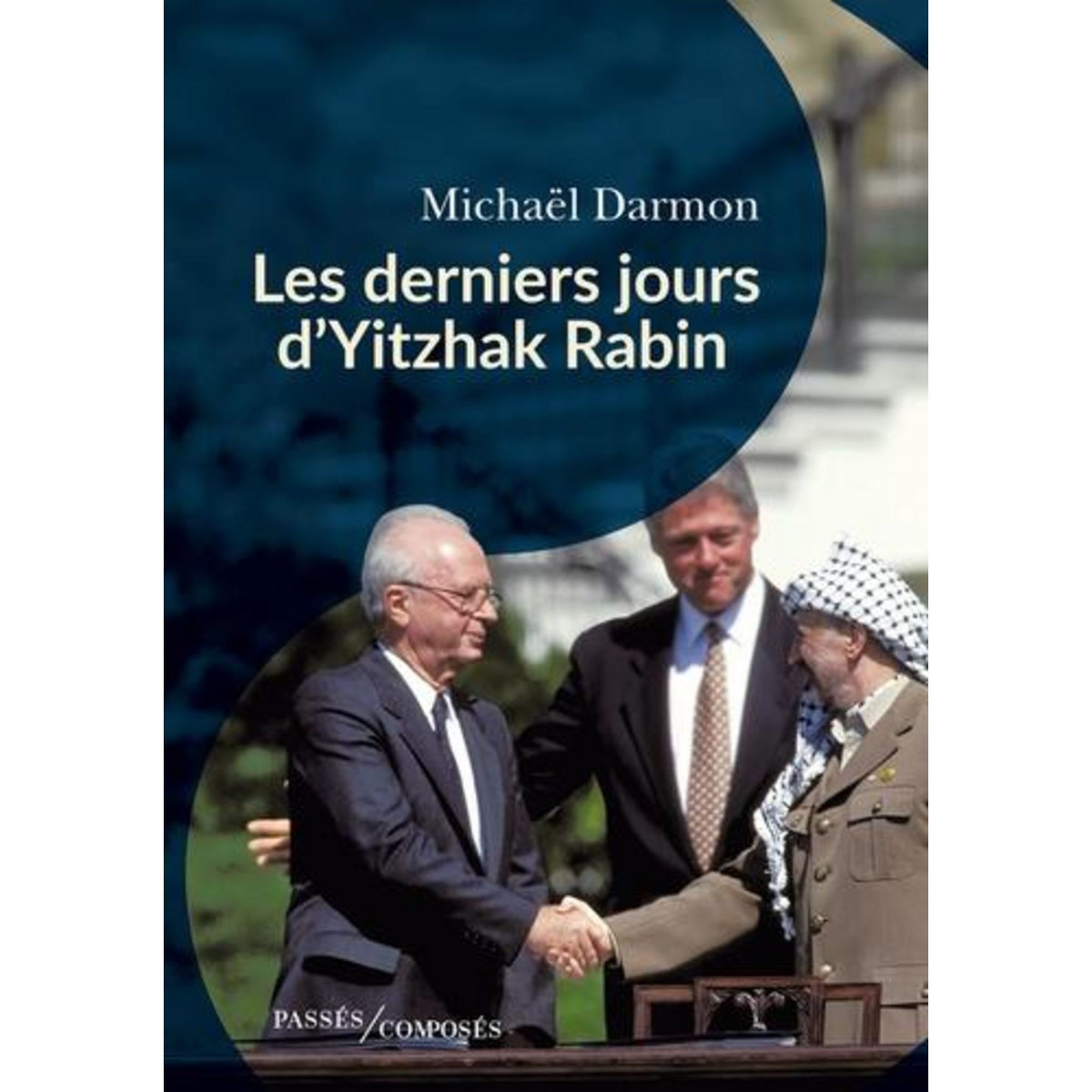 LES DERNIERS JOURS D'YITZHAK RABIN, Darmon Michaël