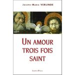 UN AMOUR TROIS FOIS SAINT, Verlinde Joseph-Marie