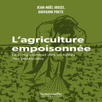 L'AGRICULTURE EMPOISONNEE. LE LONG COMBAT DES VICTIMES DES PESTICIDES, Jouzel Jean-Noël