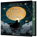 LES FABLES DE LA FILEUSE TOME 1 : LA MAISON DU FLEAU, Martineau Maxym M.
