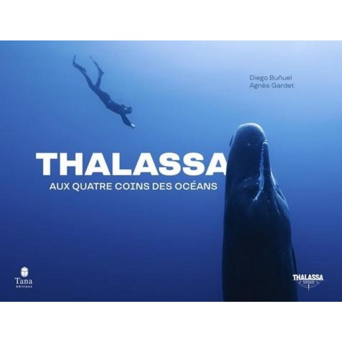 THALASSA. AUX QUATRE COINS DES OCEANS, AVENTURES EXTREMES, Bunuel Diego