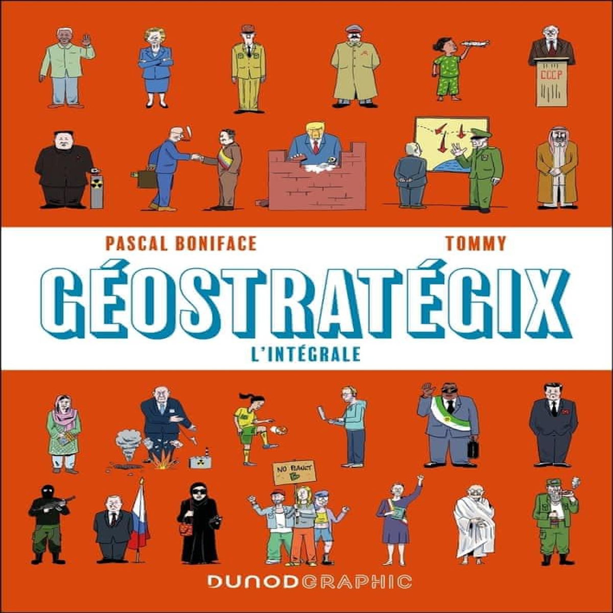 GEOSTRATEGIX. L'INTEGRALE. LA GEOPOLITIQUE MONDIALE DE 1945 A NOS JOURS EN BD, Boniface Pascal