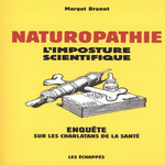 NATUROPATHIE. L'IMPOSTURE SCIENTIFIQUE, Brunet Margot