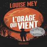 L'ORAGE QUI VIENT, Mey Louise