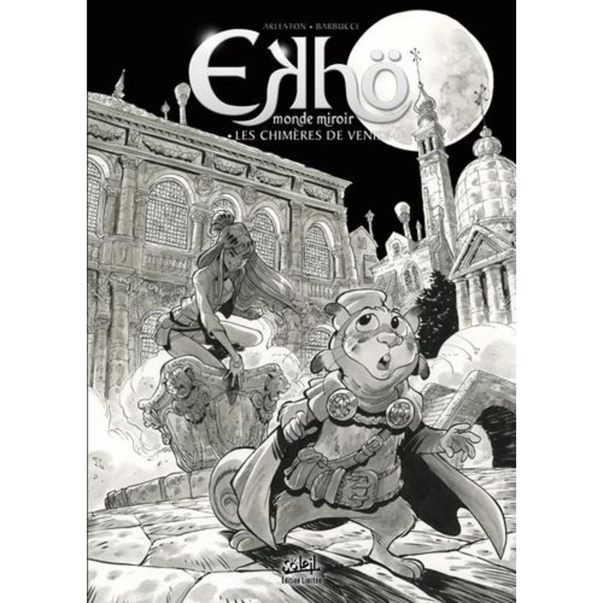 EKHO MONDE MIROIR TOME 13 : LES CHIMERES DE VENISE. EDITION SPECIALE EN NOIR & BLANC, Arleston Christophe