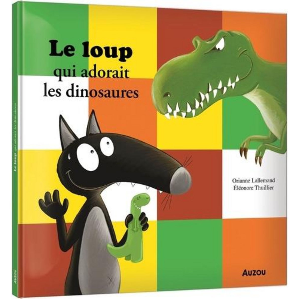 LE LOUP QUI ADORAIT LES DINOSAURES, Lallemand Orianne
