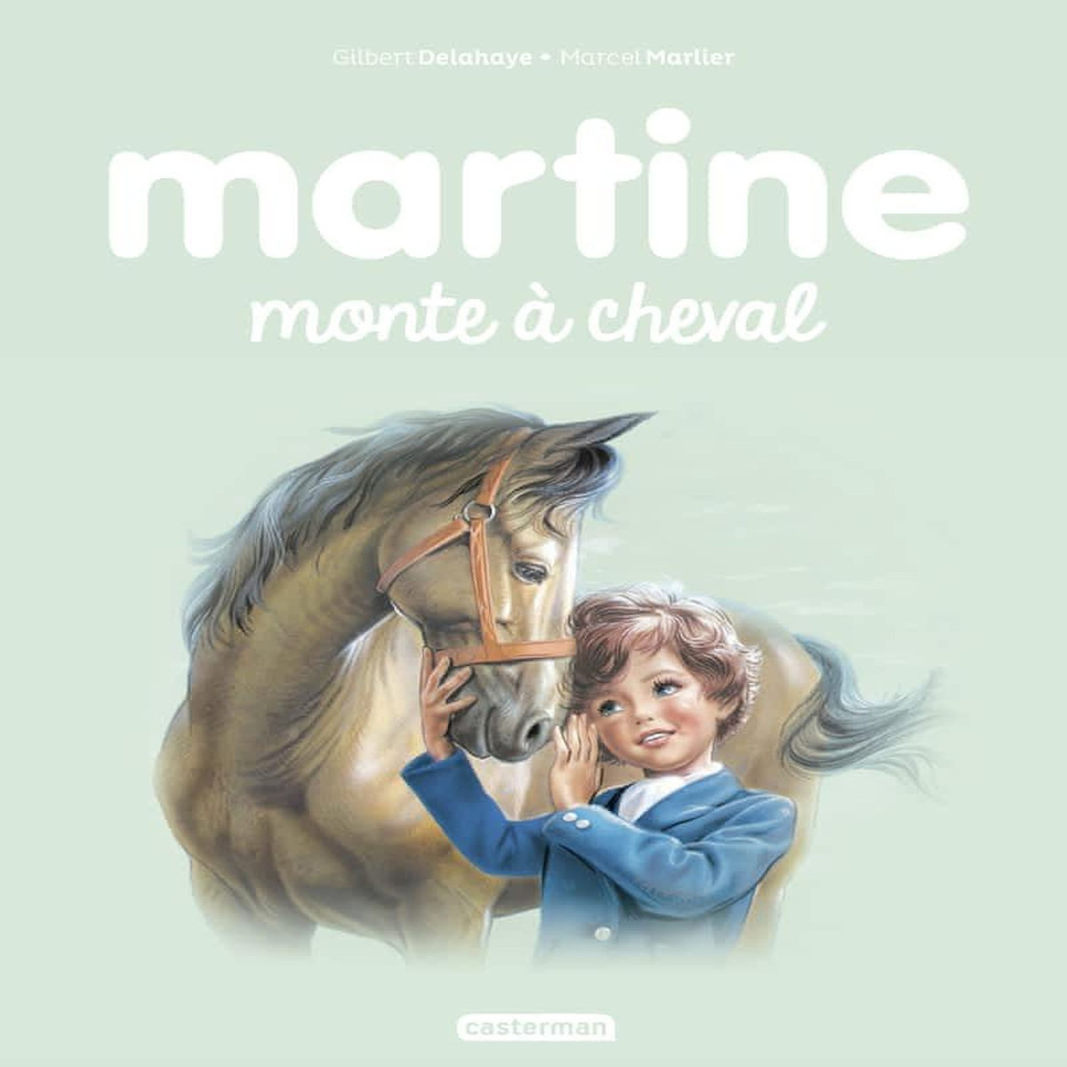 MARTINE TOME 16 : MARTINE MONTE A CHEVAL, Delahaye Gilbert