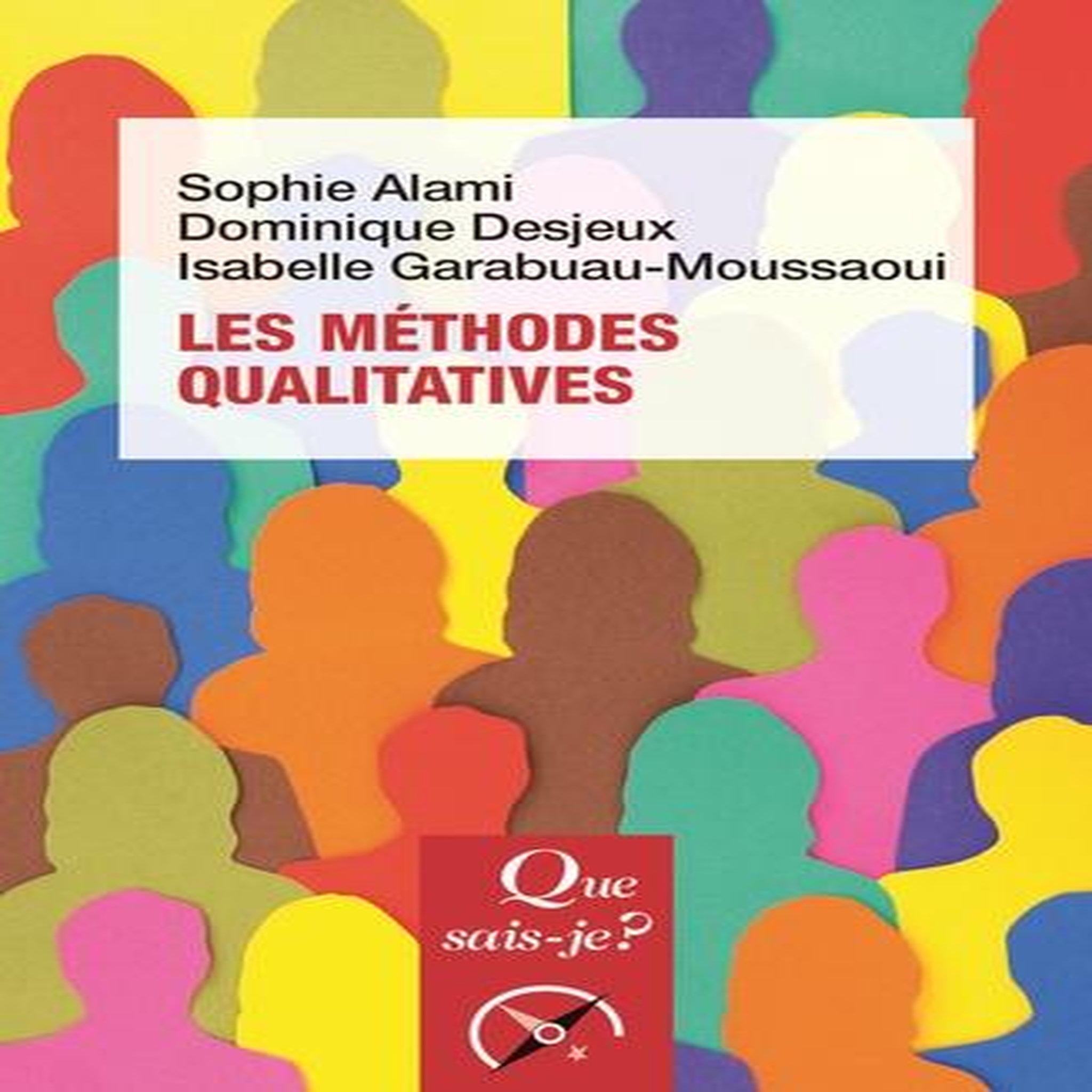 LES METHODES QUALITATIVES. 4E EDITION, Alami Sophie