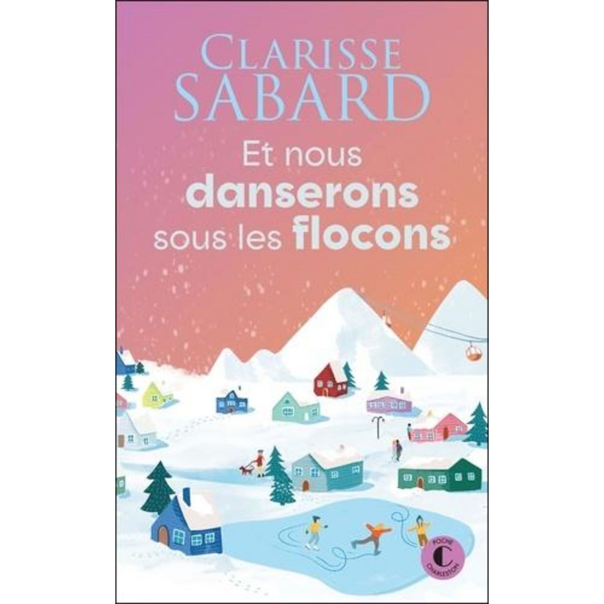 ET NOUS DANSERONS SOUS LES FLOCONS, Sabard Clarisse