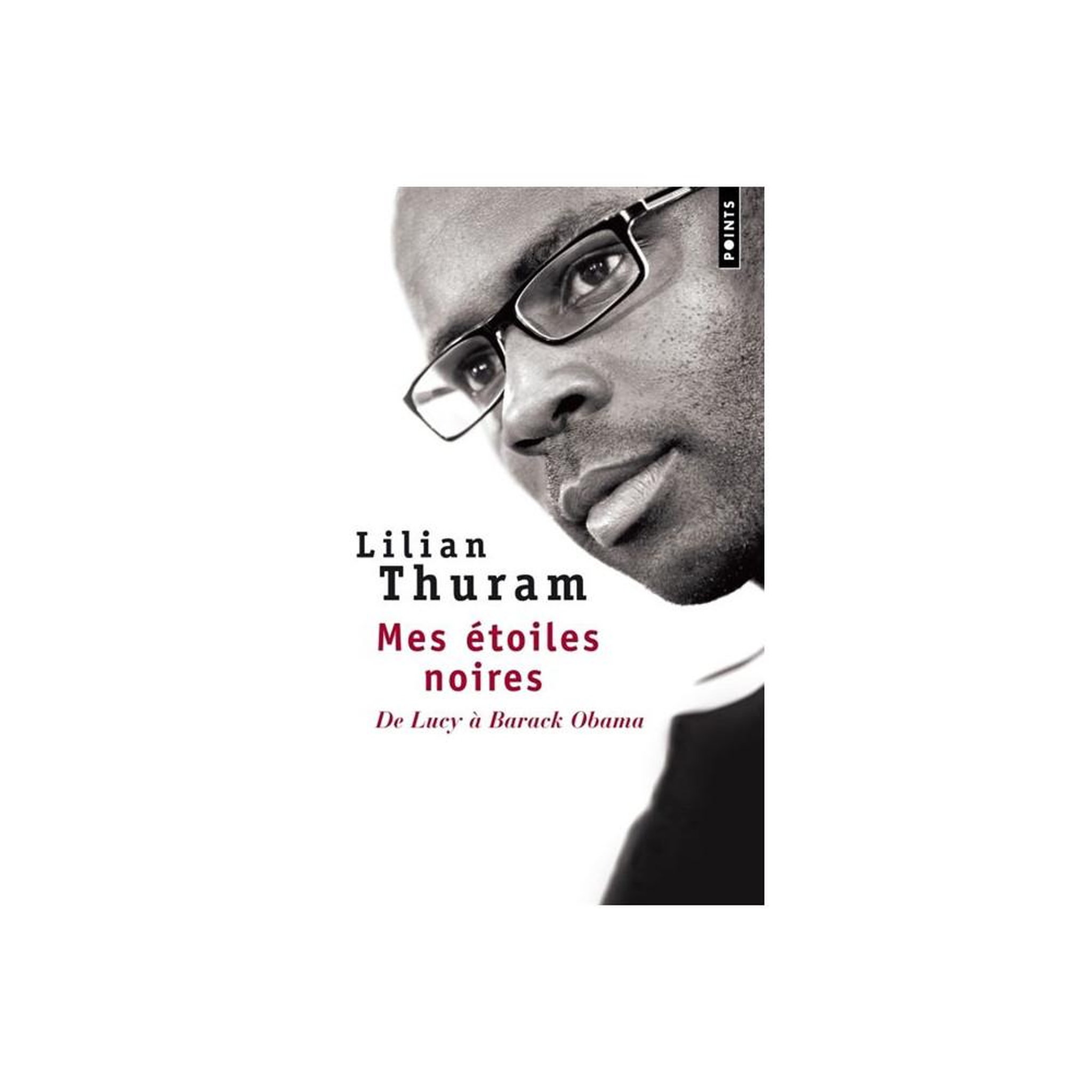 Livre poche Mes étoiles noires : de Lucy à Barack Obama, Lilian Thuram