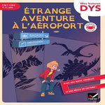 ETRANGE AVENTURE A L'AEROPORT [ADAPTE AUX DYS], Barge Evelyne