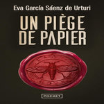 UN PIEGE DE PAPIER, Garcia Saenz de Urturi Eva