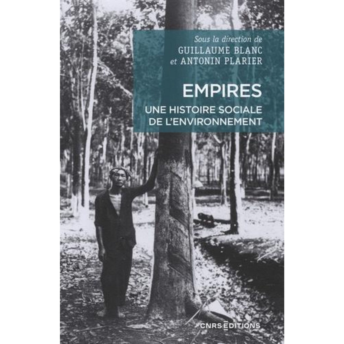 EMPIRES. UNE HISTOIRE SOCIALE DE L'ENVIRONNEMENT, Blanc Guillaume