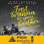 JUST WANNA BE YOUR BROTHER, Gorman Nine