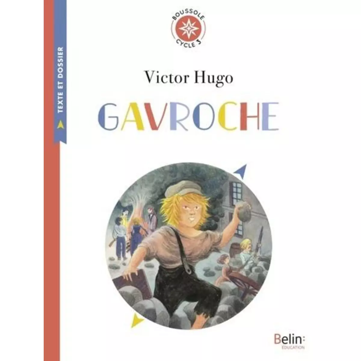  GAVROCHE. LES MISERABLES, CYCLE 3, Hugo Victor
