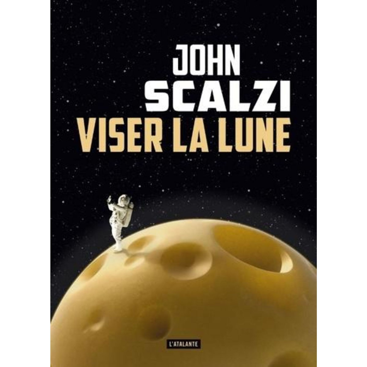 VISER LA LUNE, Scalzi John