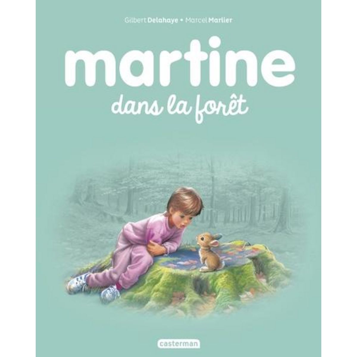 MARTINE TOME 37 : MARTINE DANS LA FORET, Delahaye Gilbert
