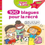 SAMI ET JULIE, 100 BLAGUES POUR LA RECRE CE1-CE2, Lebrun Sandra