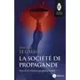  LA SOCIETE DE PROPAGANDE. MANUEL DE RESISTANCE AU GOULAG MENTAL, Le Gallou Jean-Yves