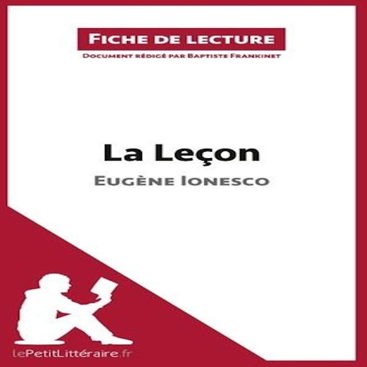 LA LECON DE EUGENE IONESCO. FICHE DE LECTURE, Frankinet Baptiste