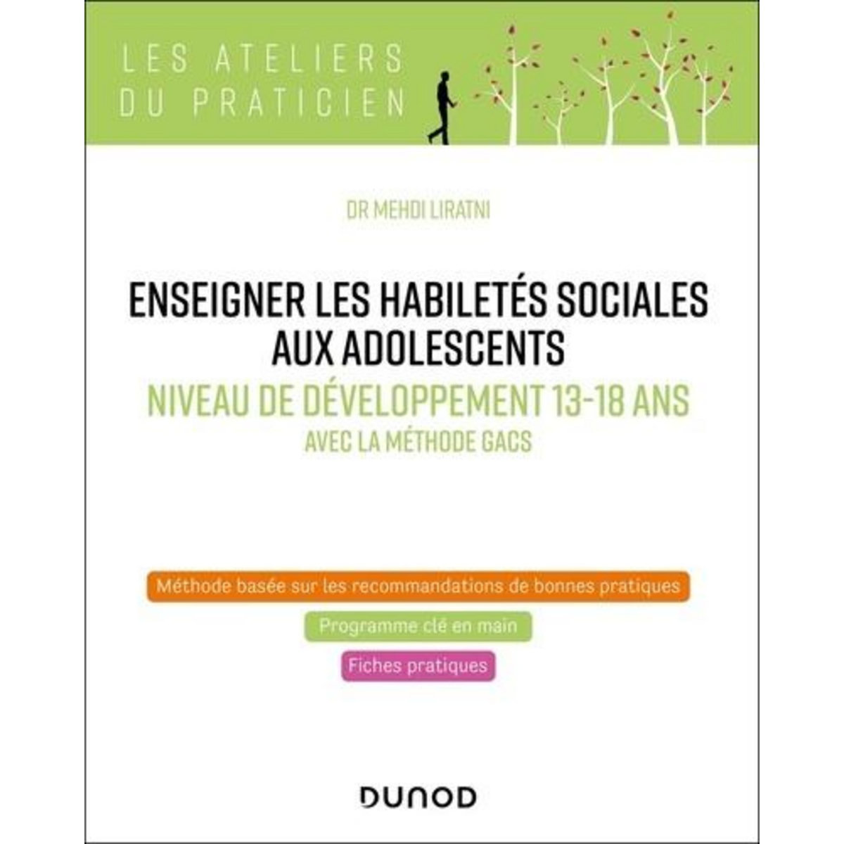 ENSEIGNER LES HABILETES SOCIALES AUX ADOLESCENTS. NIVEAU DE DEVELOPPEMENT 13-18 ANS AVEC LA METHODE GACS, Liratni Mehdi