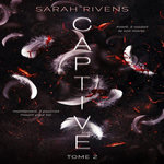 CAPTIVE TOME 2 , Rivens Sarah