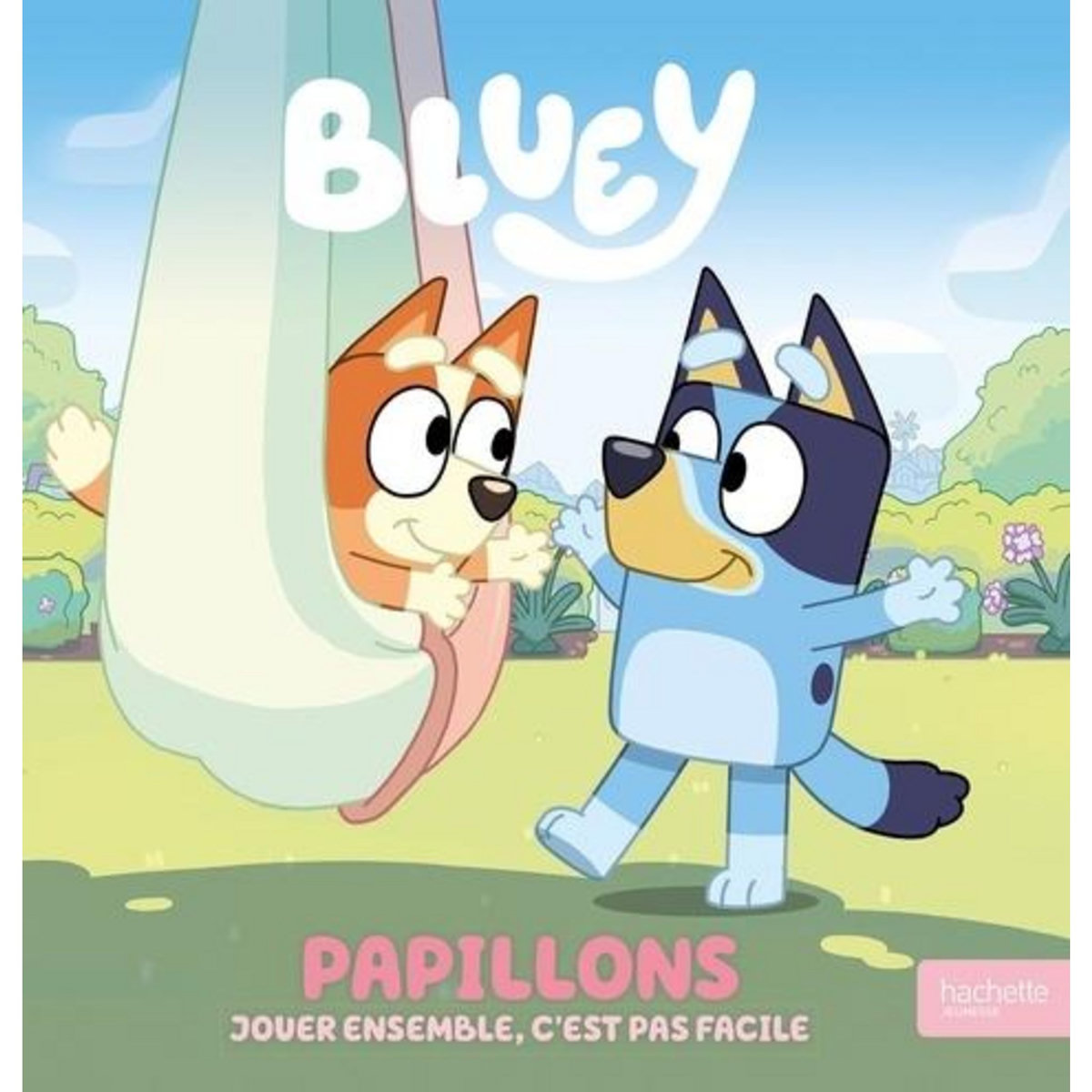 BLUEY : PAPILLONS. JOUER ENSEMBLE, C'EST PAS FACILE, Hachette Jeunesse