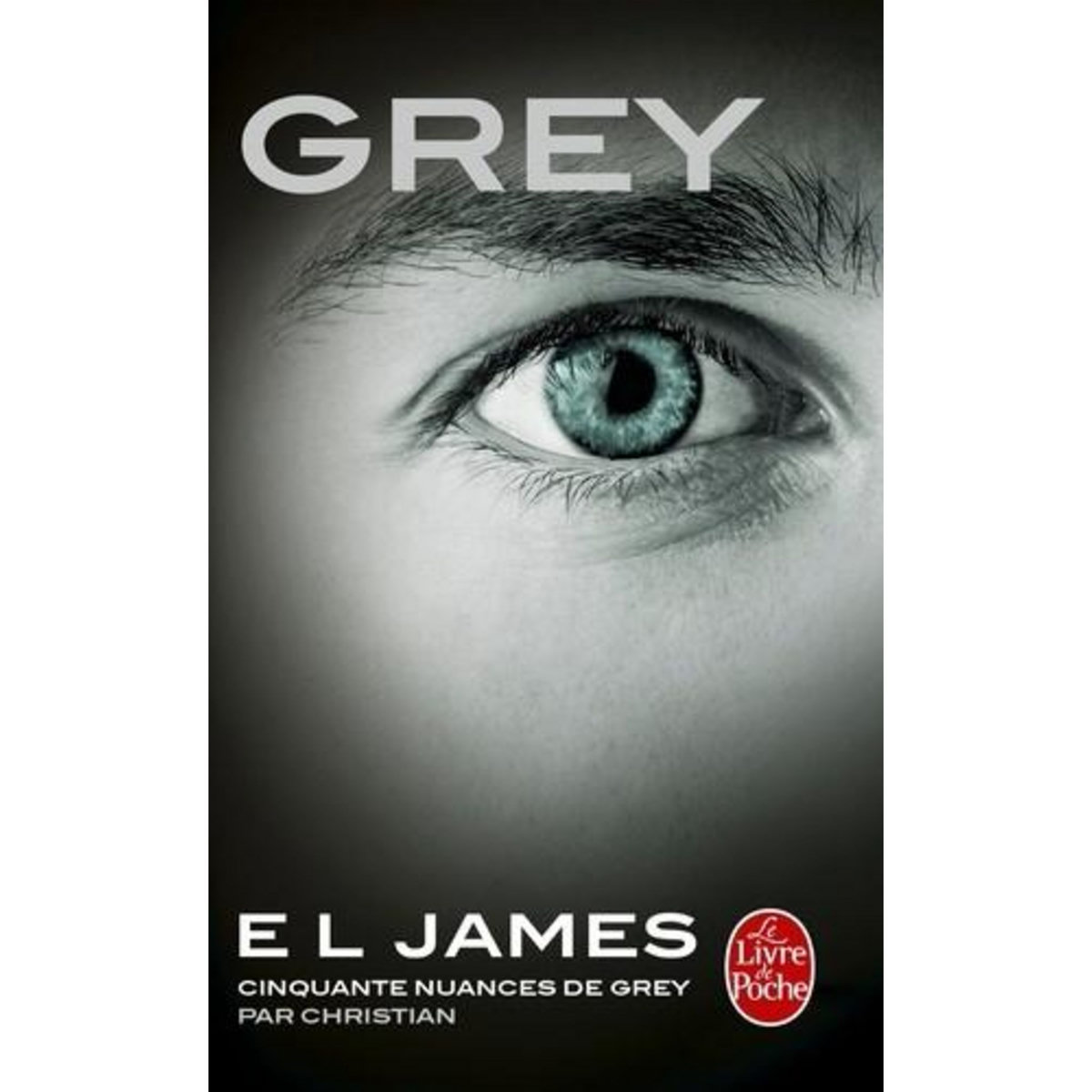 GREY. CINQUANTE NUANCES DE GREY PAR CHRISTIAN, James E.L.
