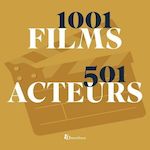 1001 FILMS 501 ACTEURS, Schneider Steven Jay